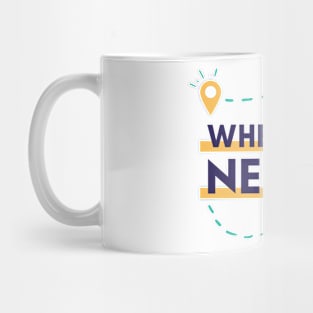 WHERE TO NEXT Mug